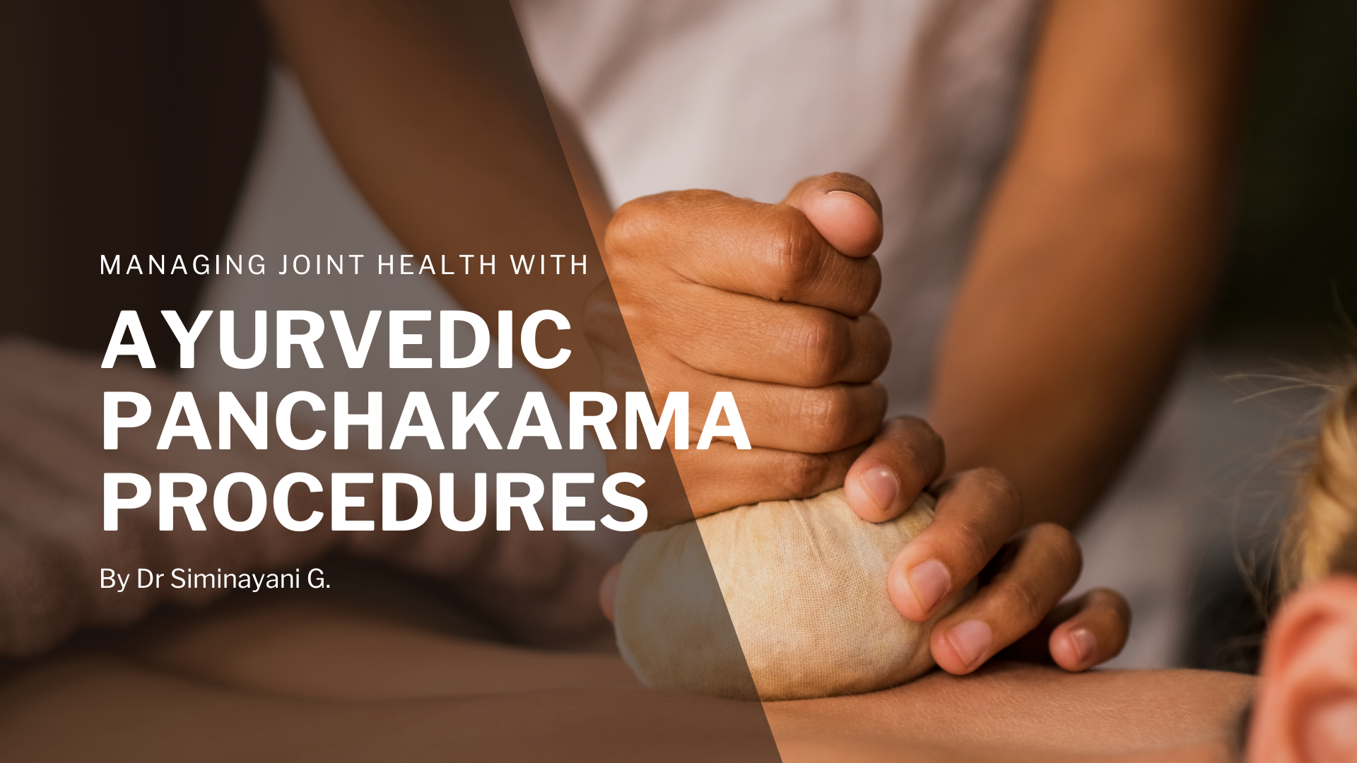 a woman undergoing panchakarma therapy with text overlay stating managing joint health with Ayurvedic Panchakarma Procedures